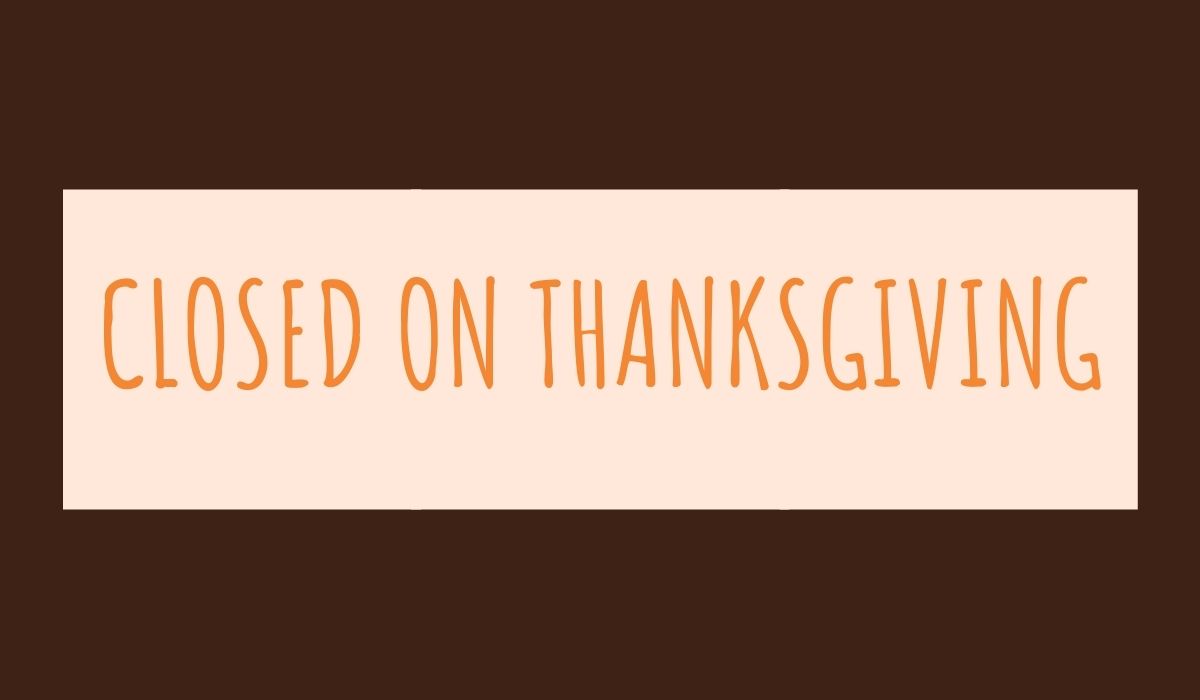 Closed on Thanksgiving sign