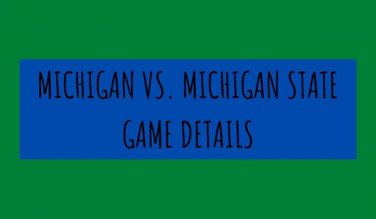 Michigan vs Michigan State 2021 Football Game Details